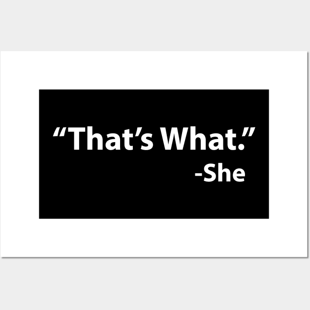 That's what she said Wall Art by GeekandNerdyStuff